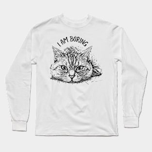 I Am Boring Long Sleeve T-Shirt